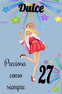 dulce 27 preciosa como siempre, Divertido Libro de Cumpleaños Que se Puede Utilizar como un Diario o Cuaderno de notas