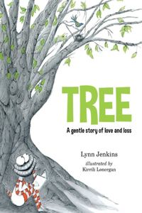 Tree: A Gentle Story of Love and Loss