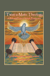 Twist-A-Matic Theology