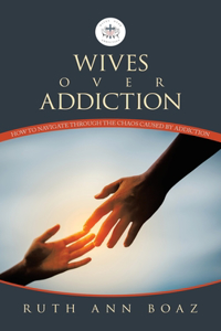 Wives Over Addiction