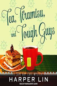 Tea, Tiramisu, and Tough Guys Lib/E