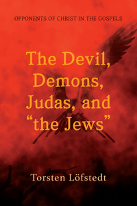 Devil, Demons, Judas, and 