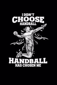 Handball has chosen me