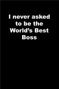 I never asked to be the World's Best Boss