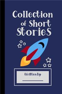 Collection of Short Stories, Written By ..