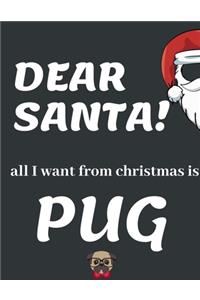Dear Santa, All I Want from Christmas Is Pug