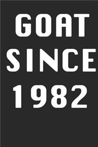 GOAT SINCE 1982 Notebook Birthday Gift