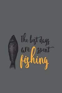 The Best Days Are Spent Fishing