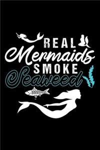 Real Mermaids Smoke Seaweed