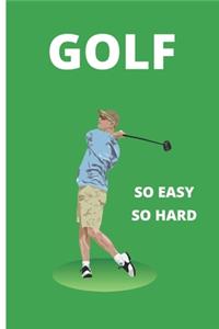 Golf So Easy So Hard