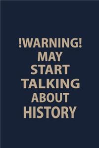 Warning may start talking about History