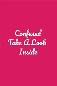 Confused ? Take A Look Inside