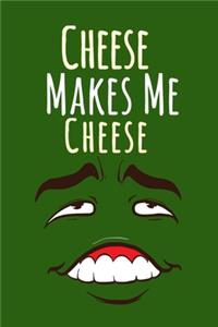 Cheese Makes Me Cheese