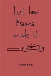 Just How Mama Made It