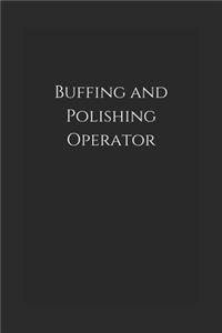 Buffing and Polishing Operator