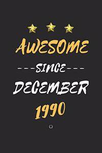 AWESOME Since December 1990 Notebook birthday Gift: Lined notebook / Journal Gift, 120 Page, 6X9 Soft Cover, Matte Finish