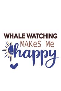 Whale watching Makes Me Happy Whale watching Lovers Whale watching OBSESSION Notebook A beautiful