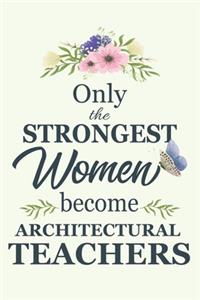 Only The Strongest Women Become Architecture Teachers