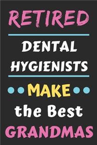 Retired Dental Hygienists Make The Best Grandmas