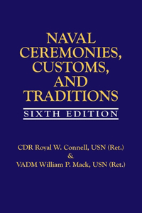 Naval Ceremonies, Customs, and Traditions, 6th Edi