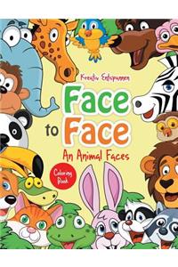 Face to Face--An Animal Faces Coloring Book