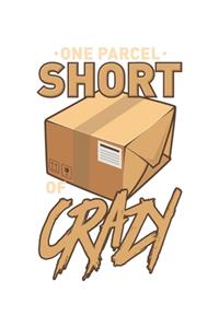 One Parcel Short Of Crazy: 120 Pages I 6x9 I Cornell Notes I Funny Delivery Man & Mail Man Gifts