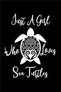 Just A Girl Who Loves Sea Turtles