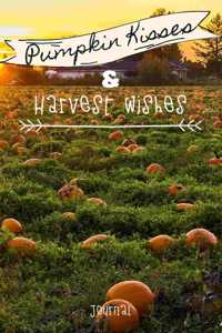 Pumpkin Kisses and Harvest Wishes Journal