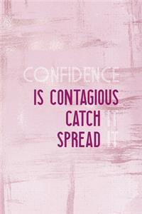 Confidence Is Contagious Catch It Spread It