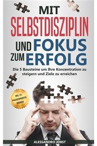 Mit Selbstdisziplin und Fokus zum Erfolg.