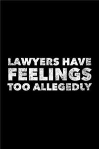 Lawyers Have Feelings Too Allegedly