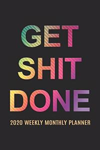 Get Shit Done 2020 Weekly Monthly Planner