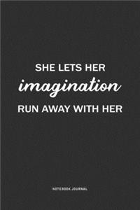 She Lets Her Imagination Run Away With Her