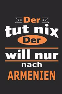 Der tut nix Der will nur nach Armenien