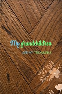 My Grandchildren Are My Treasures
