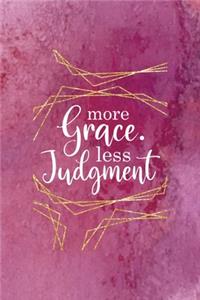More Grace. Less Judgment