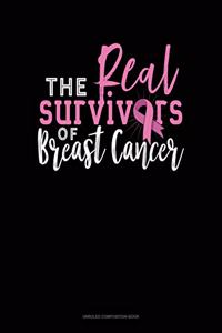 The Real Survivors Of Breast Cancer