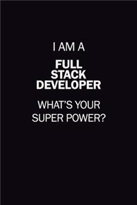 I Am A Full Stack Developer, What's Your Super Power?