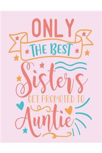 Only The Best Sister's Get Promoted To Auntie