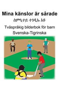 Svenska-Tigrinska Mina känslor är sårade/ስምዒተይ ተጎዲኡ እዩ Tvåspråkig bilderbok för barn