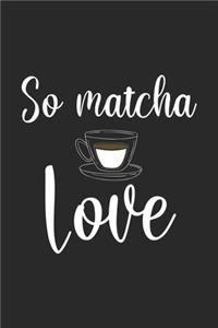 So Matcha Love