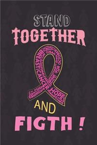 Stand Together And Fight: Breast Cancer Notebook Journal, Pink Journal Notebook for Breast Cancer Survivors, Fighters, and Those Who Love Them