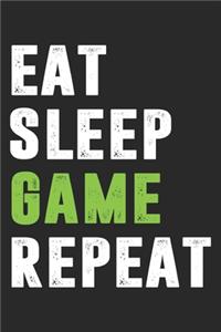 Eat Sleep Game Repeat