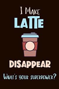 I Make Latte Disappear - What's Your Superpower?