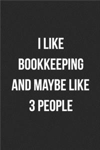 I like Bookkeeping And Maybe Like 3 People