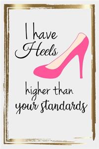 I Have Heels Higher Than Your Standards
