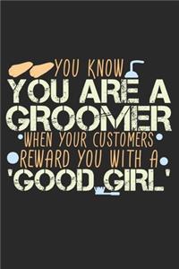 You Know You Are A Groomer When Your Customers Reward You With A 'Good Girl'