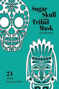 Sugar Skull and Tribal Mask Coloring Book