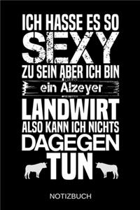 Ich hasse es so sexy zu sein aber ich bin ein Alzeyer Landwirt also kann ich nichts dagegen tun