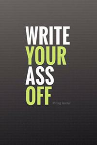 Write Your Ass Off